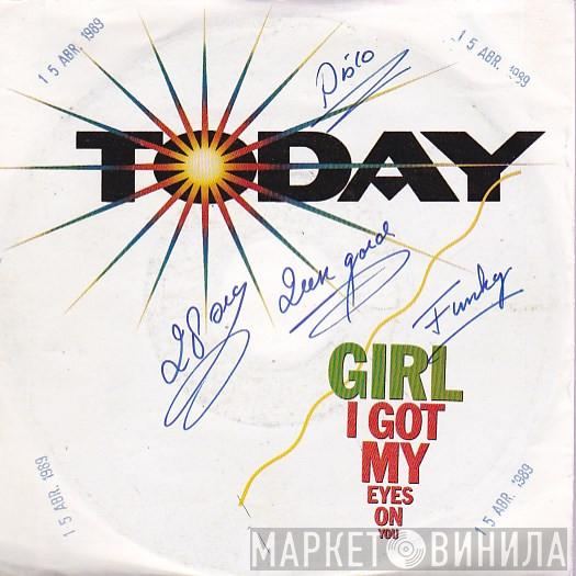 Today - Girl I Got My Eyes On You