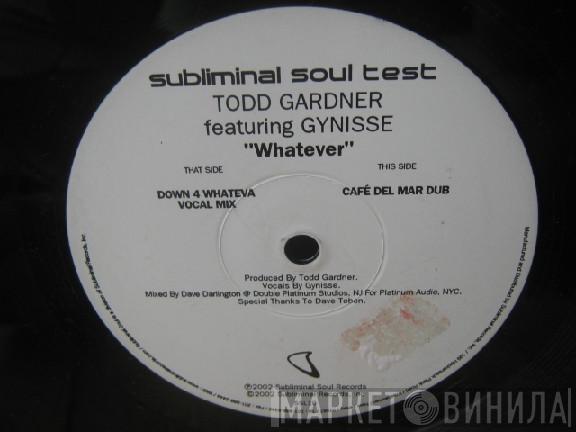 Todd Gardner, Gynisse - Whatever