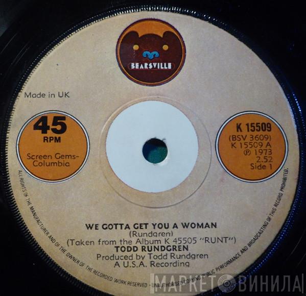 Todd Rundgren - We Gotta Get You A Woman
