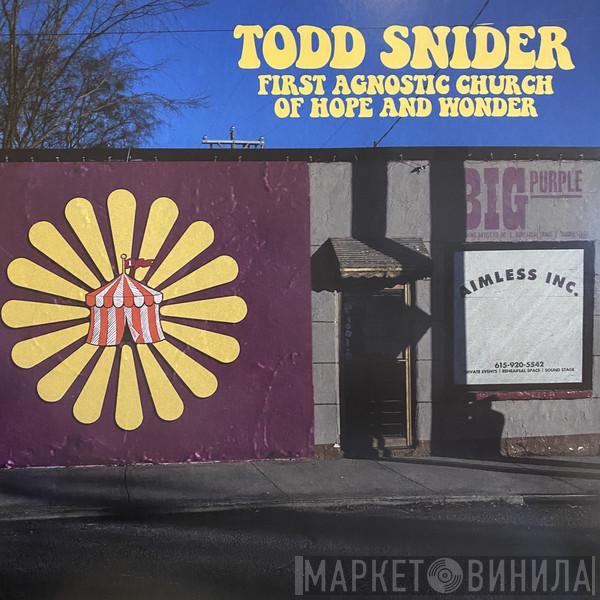 Todd Snider - First Agnostic Church Of Hope And Wonder