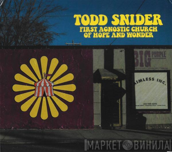  Todd Snider  - First Agnostic Church Of Hope And Wonder