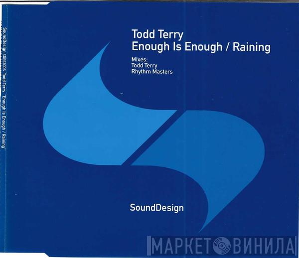 Todd Terry  - Enough Is Enough / Raining
