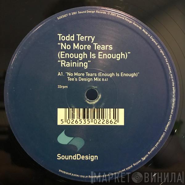  Todd Terry  - No More Tears (Enough Is Enough) / Raining