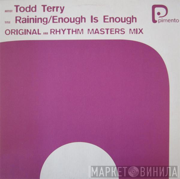  Todd Terry  - Raining / Enough Is Enough