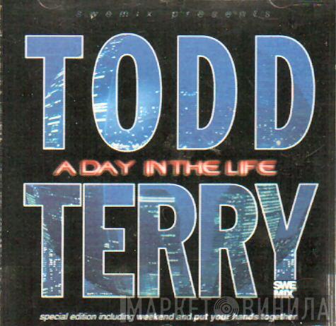  Todd Terry  - A Day In The Life