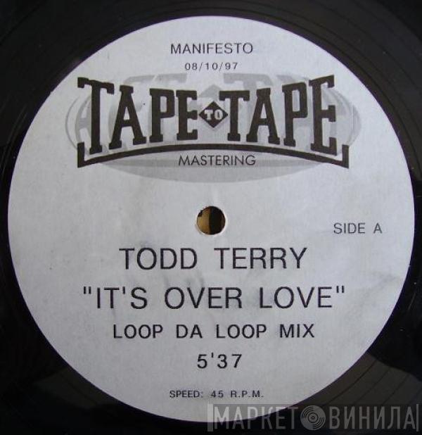  Todd Terry  - It's Over Love