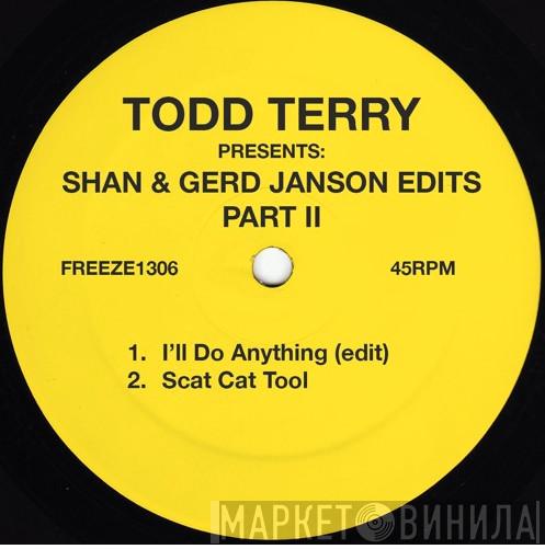 Todd Terry - Shan & Gerd Janson Edits Part II