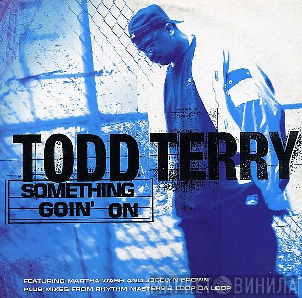  Todd Terry  - Something Goin' On
