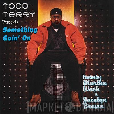  Todd Terry  - Something Goin' On