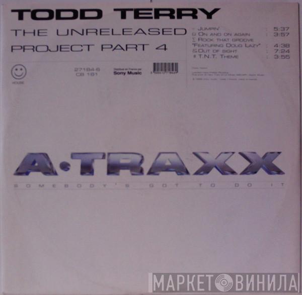  Todd Terry  - The Unreleased Project Part 4