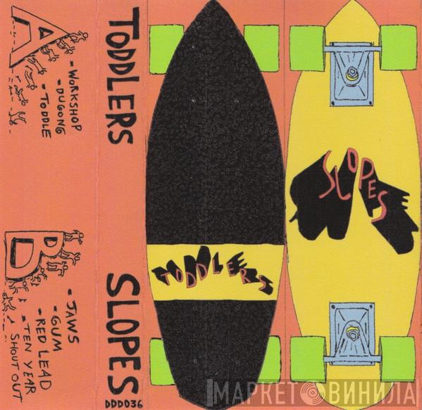 Toddlers - Slopes