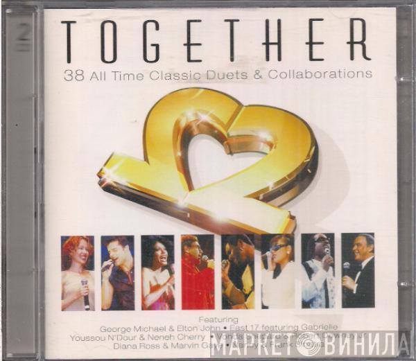  - Together - 38 All Time Classics Duets & Collaborations