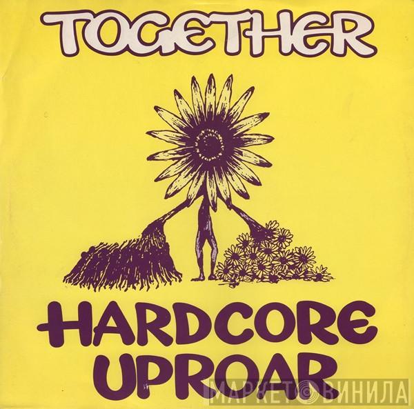 Together - Hardcore Uproar