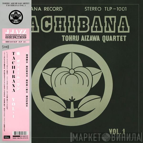 Tohru Aizawa Quartet - Tachibana Vol. 1