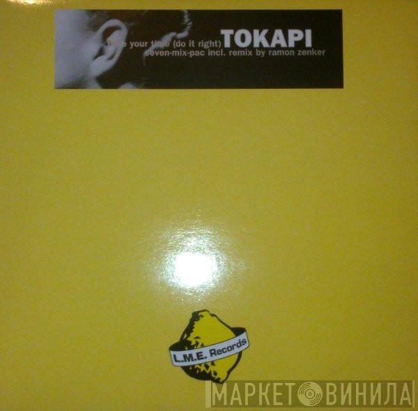 Tokapi - Take Your Time (Do It Right)