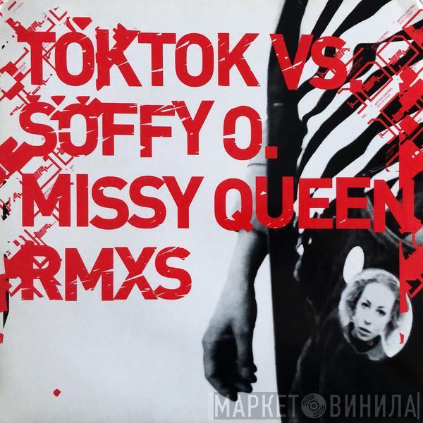 Toktok vs. Soffy O. - Missy Queen Rmxs