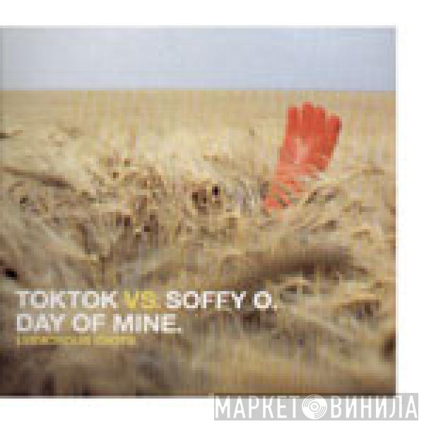 Toktok vs. Soffy O. - Day Of Mine (Ludicrous Idiots)