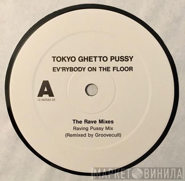 Tokyo Ghetto Pussy - Ev'rybody On The Floor