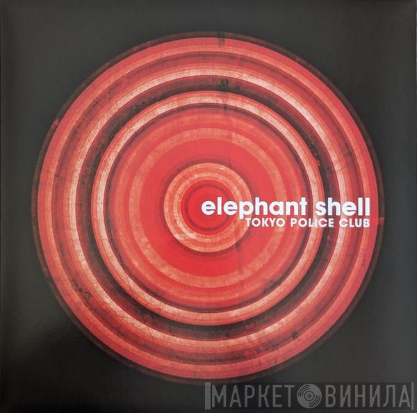 Tokyo Police Club - Elephant Shell