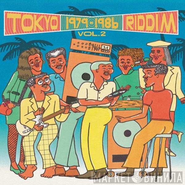 - Tokyo Riddim 1979​-​1986 Vol.2