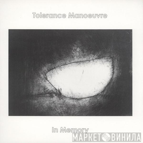 Tolerance Manoeuvre - In Memory