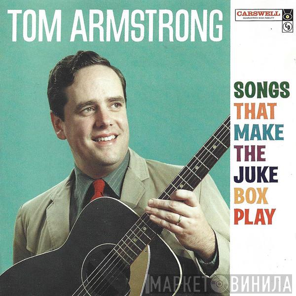 Tom Armstrong  - Songs That Make The Juke Box Play