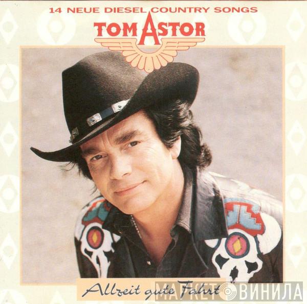  Tom Astor  - Allzeit Gute Fahrt