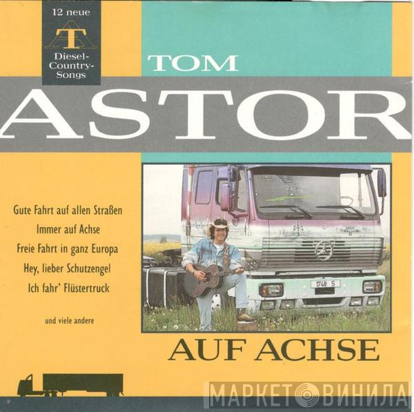  Tom Astor  - Auf Achse
