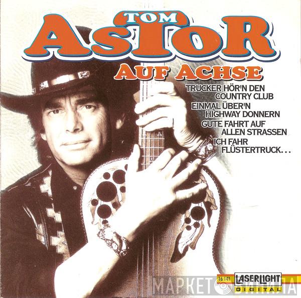  Tom Astor  - Auf Achse
