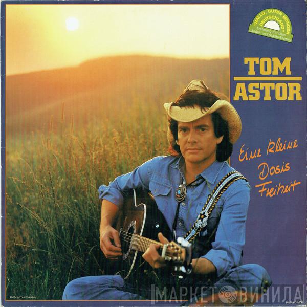  Tom Astor  - Eine Kleine Dosis Freiheit