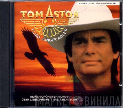  Tom Astor  - Flieg, Junger Adler