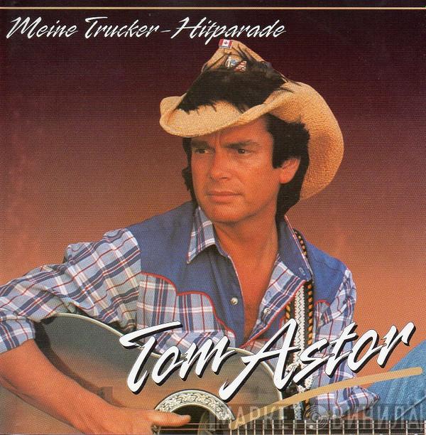  Tom Astor  - Meine Trucker-Hitparade