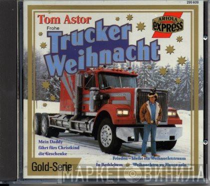  Tom Astor  - Trucker Weihnacht