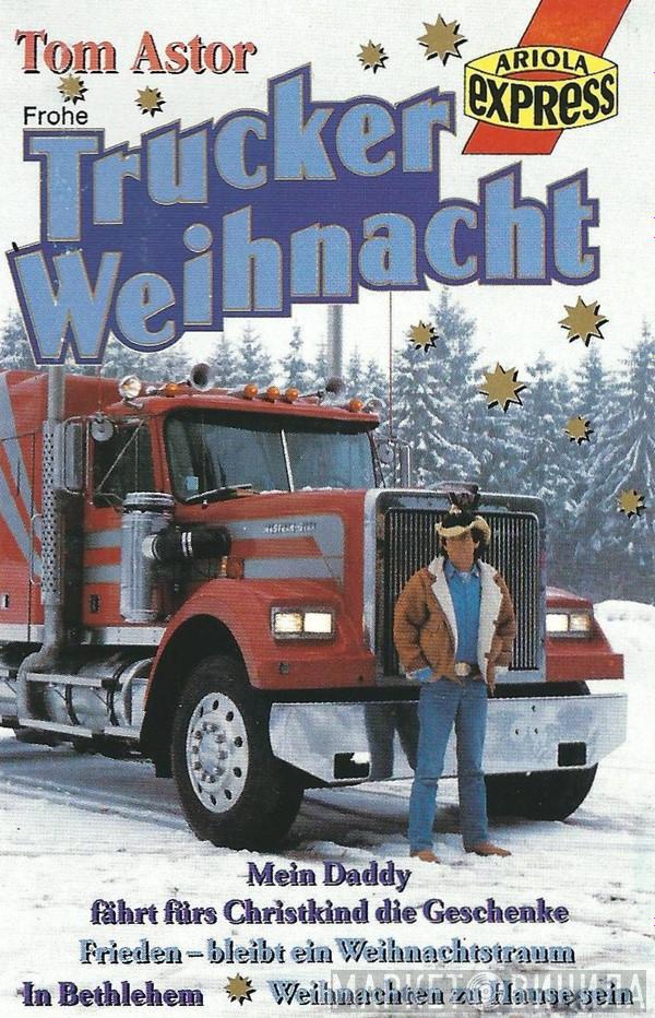  Tom Astor  - Trucker Weihnacht