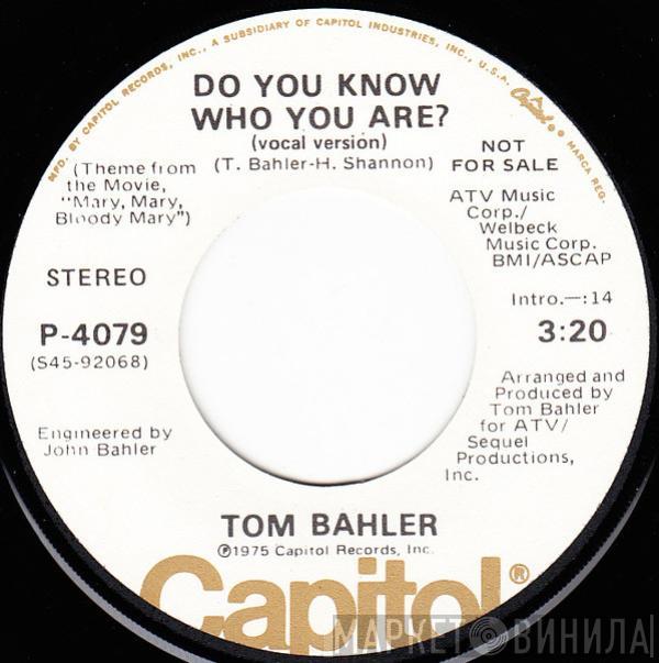 Tom Bahler - Do You Know Who You Are?