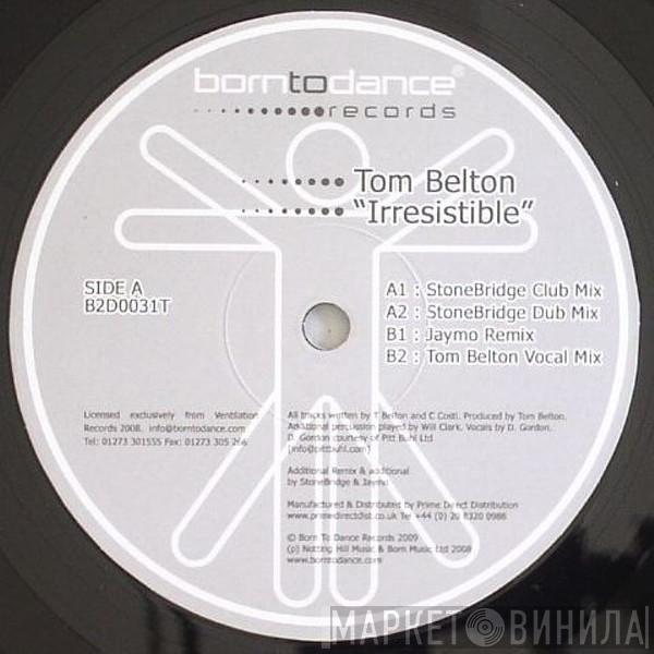 Tom Belton - Irresistible