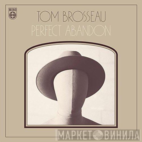 Tom Brosseau - Perfect Abandon