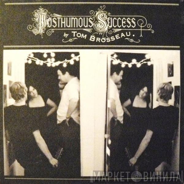 Tom Brosseau - Posthumous Success
