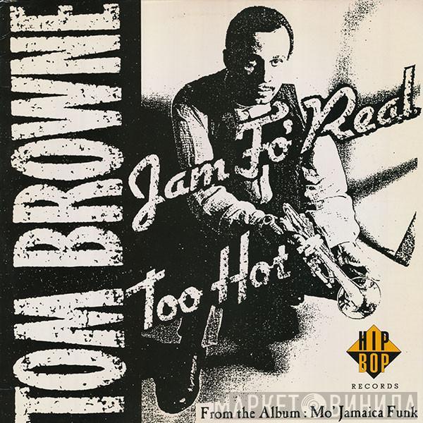  Tom Browne  - Jam Fo' Real / Too Hot