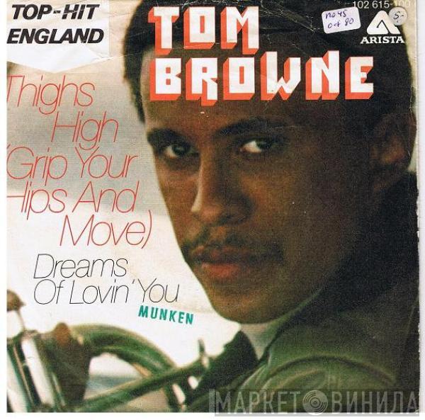 Tom Browne  - Thighs High (Grip Your Hips And Move) / Dreams Of Lovin' You