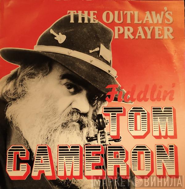 Tom Cameron  - The Outlaw's Prayer