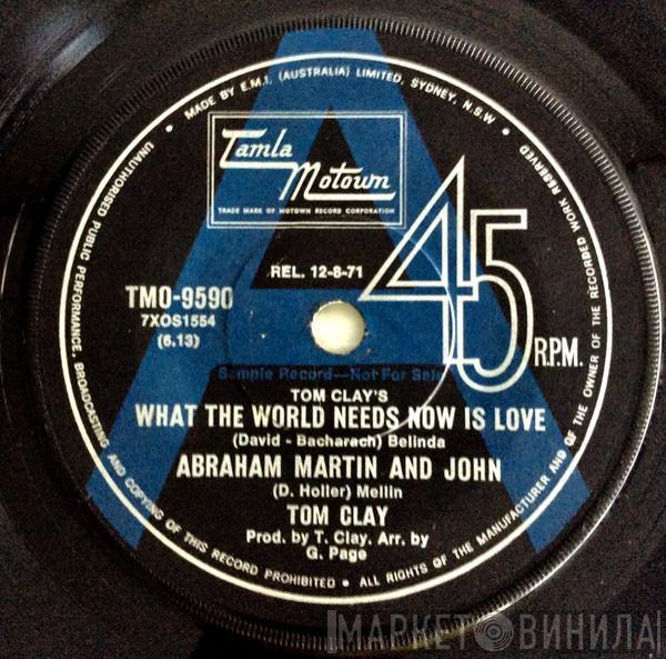  Tom Clay  - What The World Needs Now Is Love