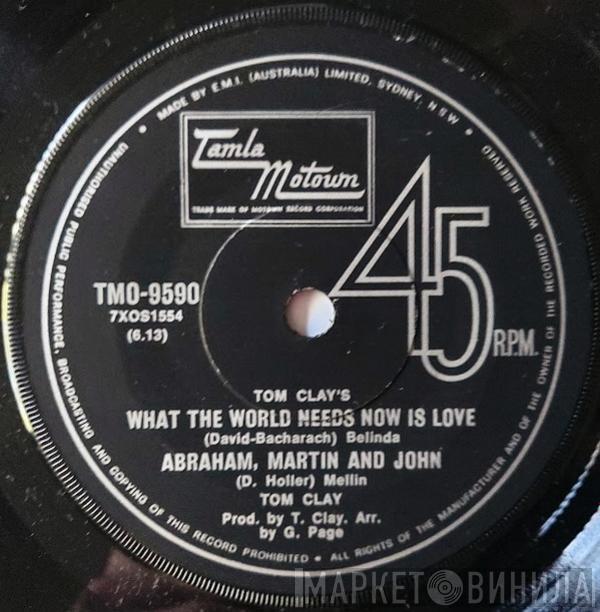  Tom Clay  - What The World Needs Now Is Love