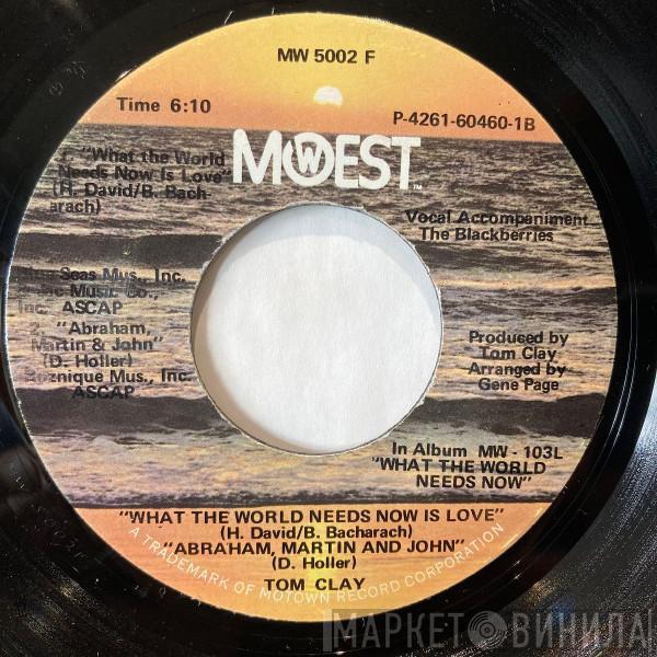 Tom Clay - What The World Needs Now Is Love