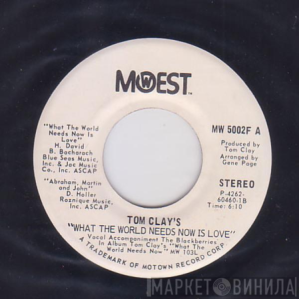  Tom Clay  - What The World Needs Now Is Love