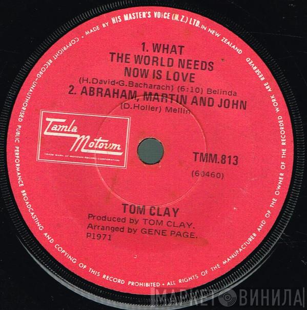  Tom Clay  - What The World Needs Now Is Love