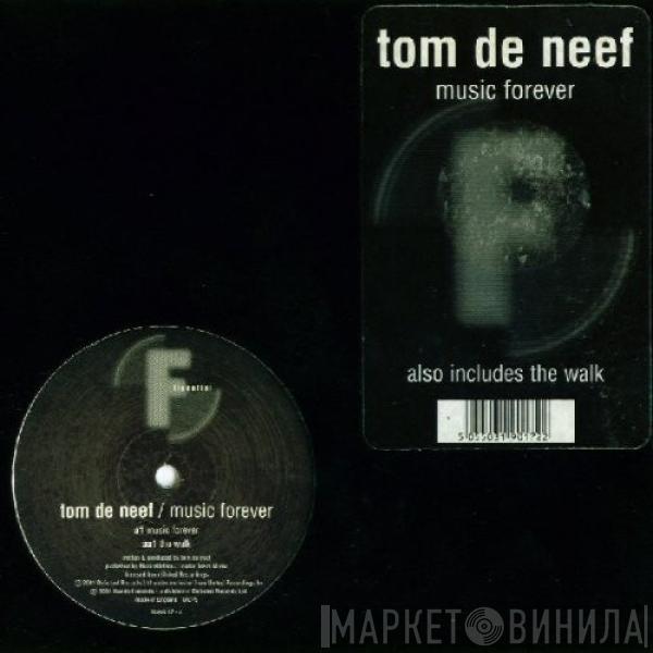  Tom De Neef  - Music Forever / The Walk