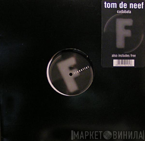 Tom De Neef - Cudabata / Free