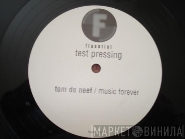 Tom De Neef - Music Forever / The Walk