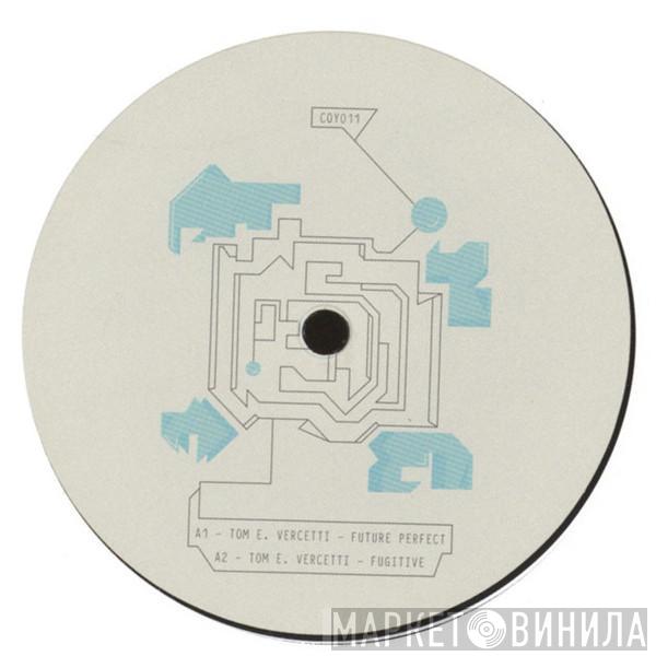 Tom E. Vercetti - Future Perfect EP